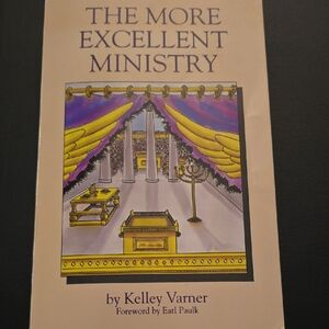 The More Excellent Ministry by Kelley Varner